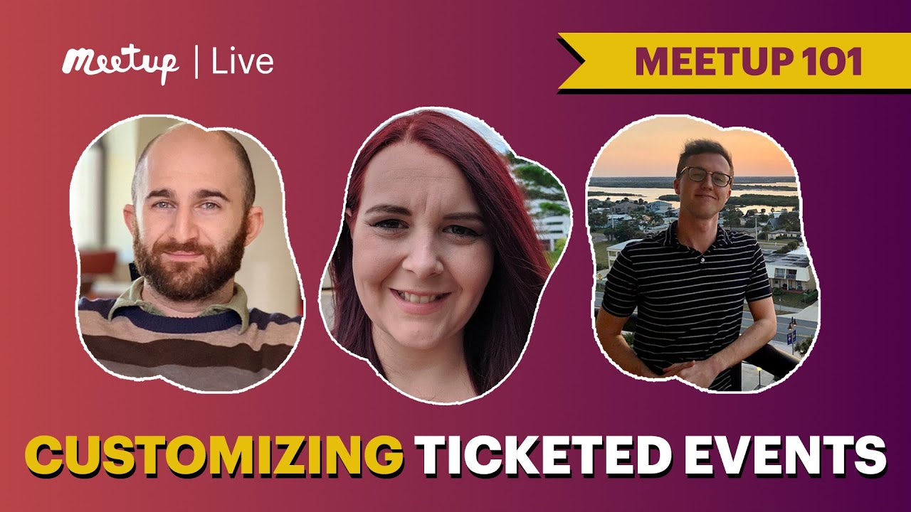 Recording | Meetup 101: Customizing Ticketed Events