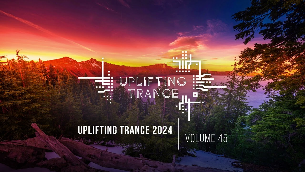 UPLIFTING TRANCE 2024 VOL. 45 [FULL SET]