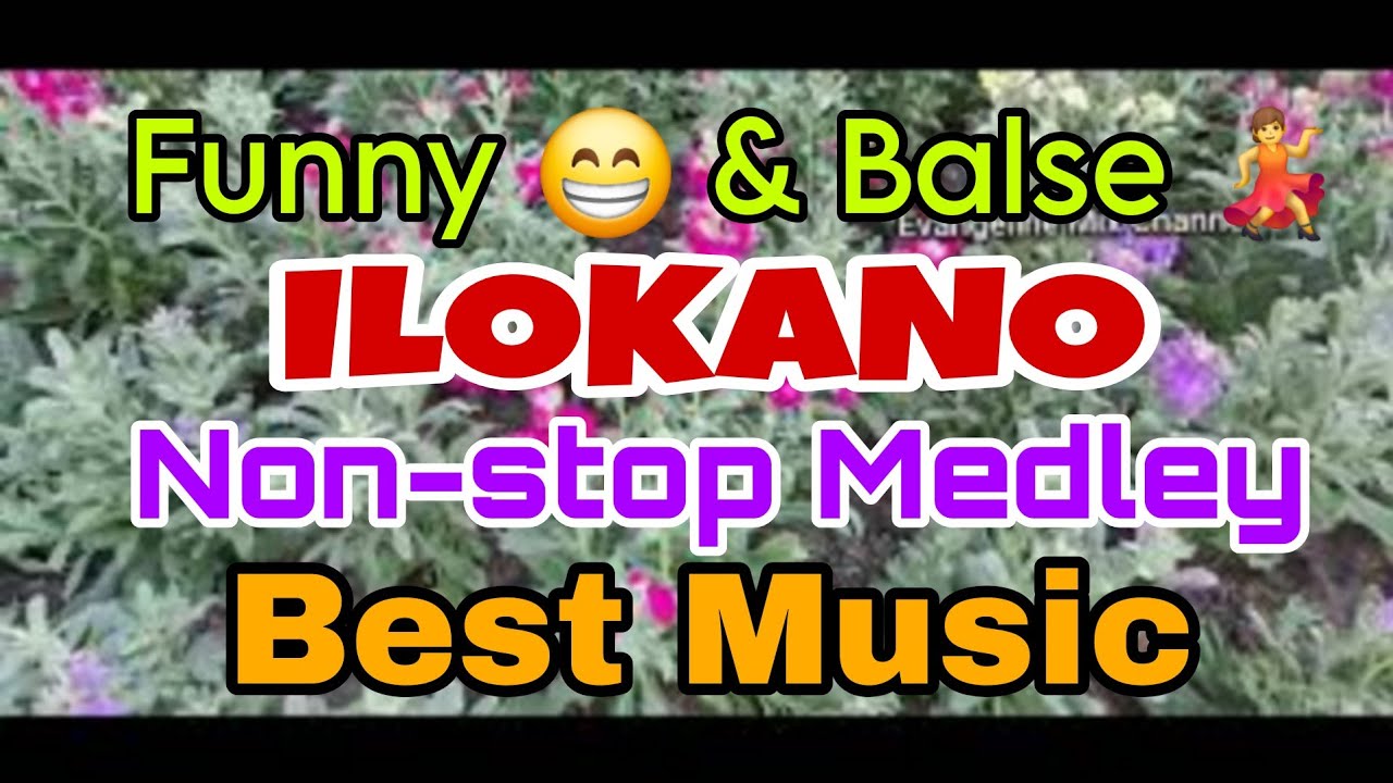 ILOKANO NON-STOP MEDLEY / ILOKANO SONGS / Evangeline mix channel 