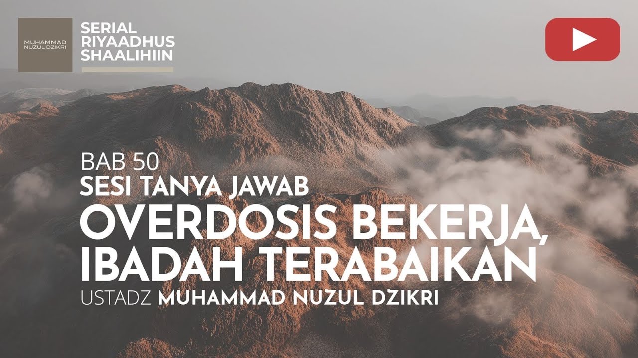 1887. OVERDOSIS BEKERJA, IBADAH TERABAIKAN | Tanya Jawab | Ustadz Muhammad Nuzul Dzikri
