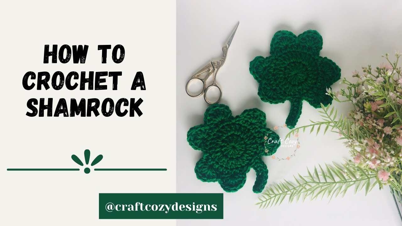 How to crochet clover, shamrock or three leaf clover for Saint Patricks day