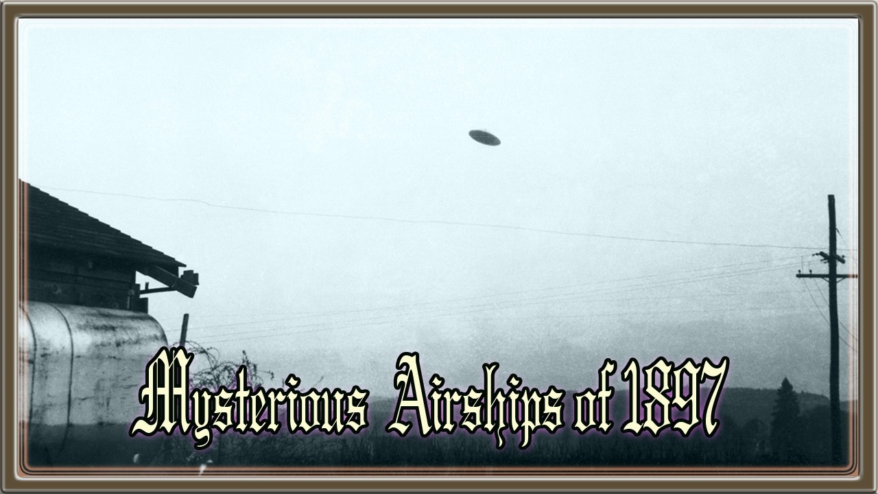 Mysterious Airships of 1896 - 1897! Old-World UFO Sightings! Mysterious Drones over USA from 1800s