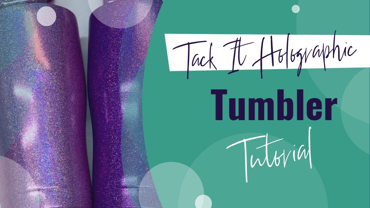Tack It Holographic Glitter Tumbler Tutorial