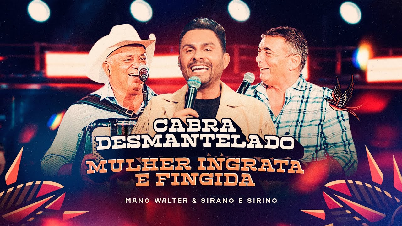 Mano Walter, Sirano e Sirino - Cabra Desmantelado, Mulher Ingrata e Fingida (Waquejada do Mano)