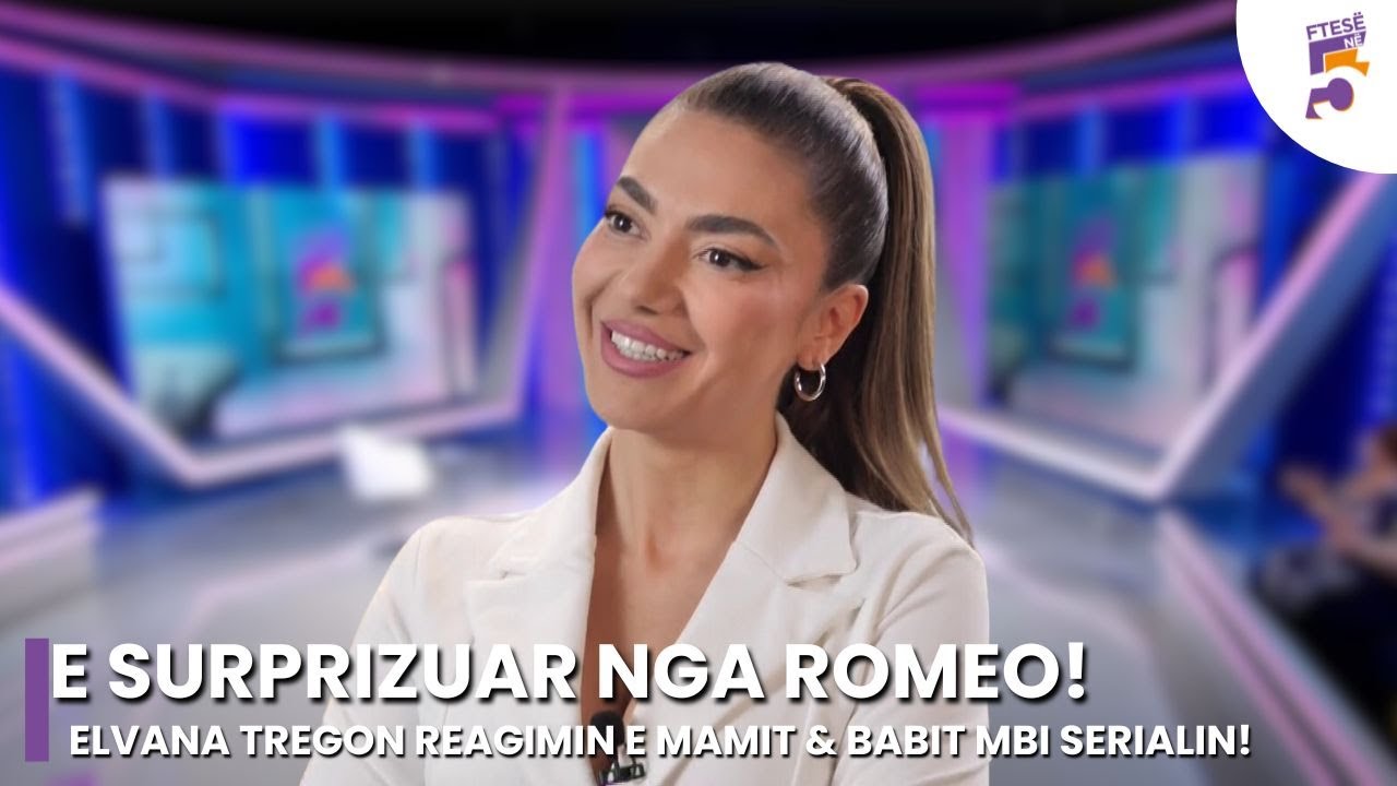 Elvana Gjata tregon reagimin e mamit & babit kur panë serialin! E surprizuar nga Romeo! - Ftesë në 5