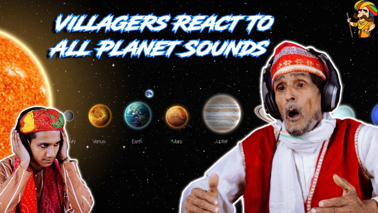 Villagers React To All Planets Sounds ! Tribal People React To All Planets Sounds