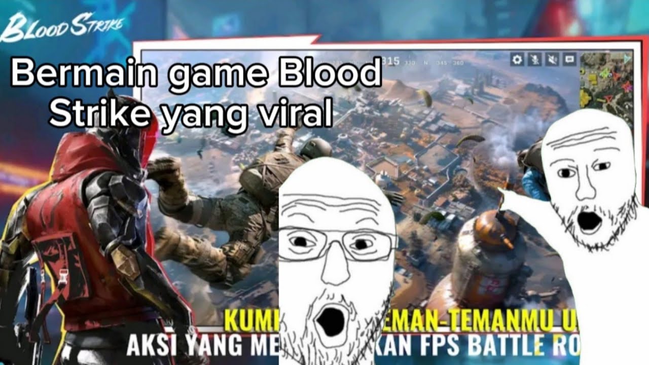 Aku bakalan bermain game Blood Strike yang sangat viral