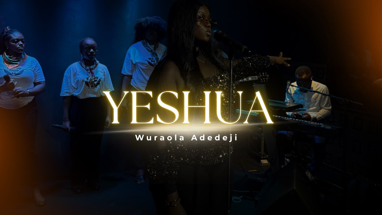 Wuraola Adedeji - YESHUA