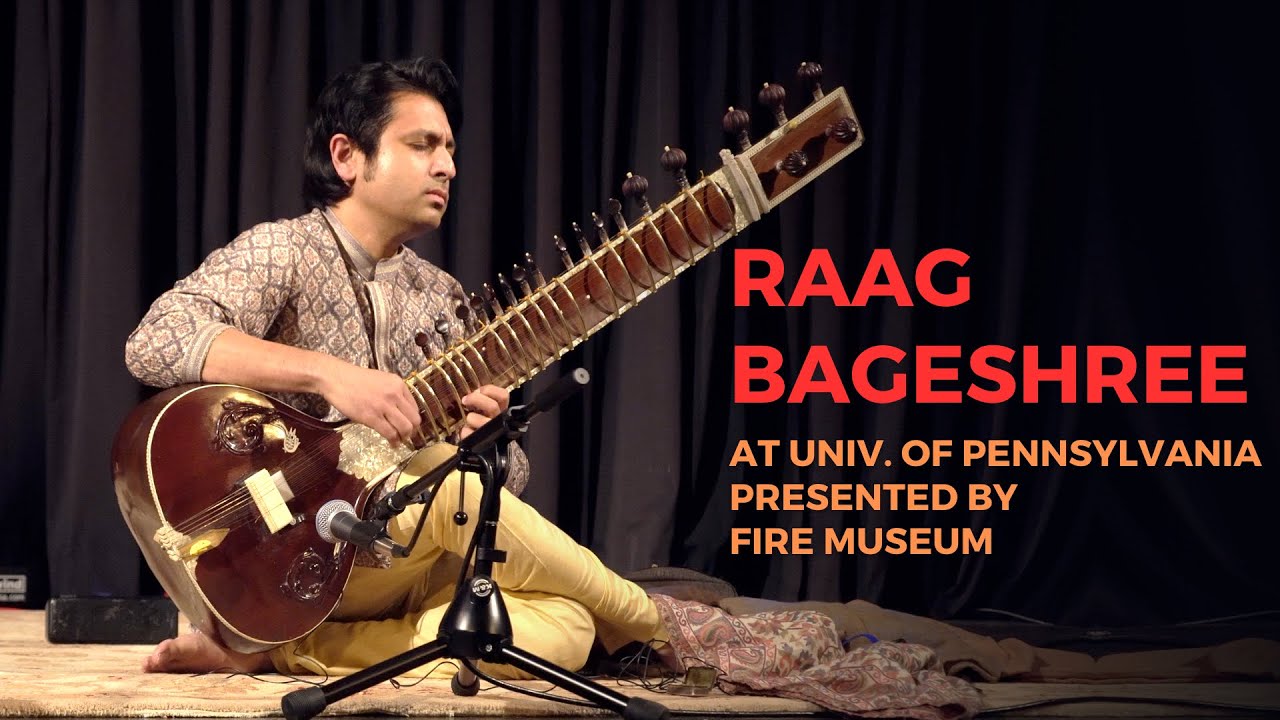 Bageshree | Indrajit Roy-Chowdhury - Sitar | Uchhal Banerjee - Tabla UPenn Presented by Fire Museum