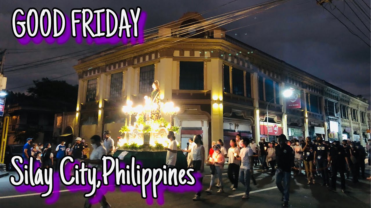 GOOD FRIDAY PROCESSION 2022 SILAY CITY, PHILIPPINES | BACOLOD CITY | BACOLOD VLOG