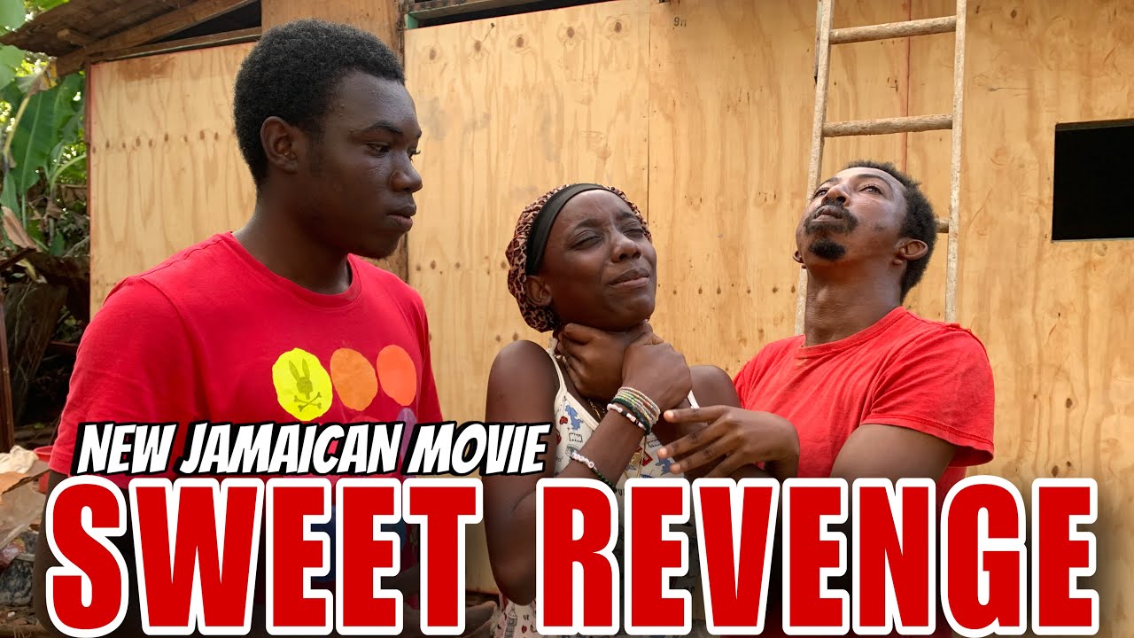 SWEET REVENGE NEW JAMAICAN MOVIE 2024
