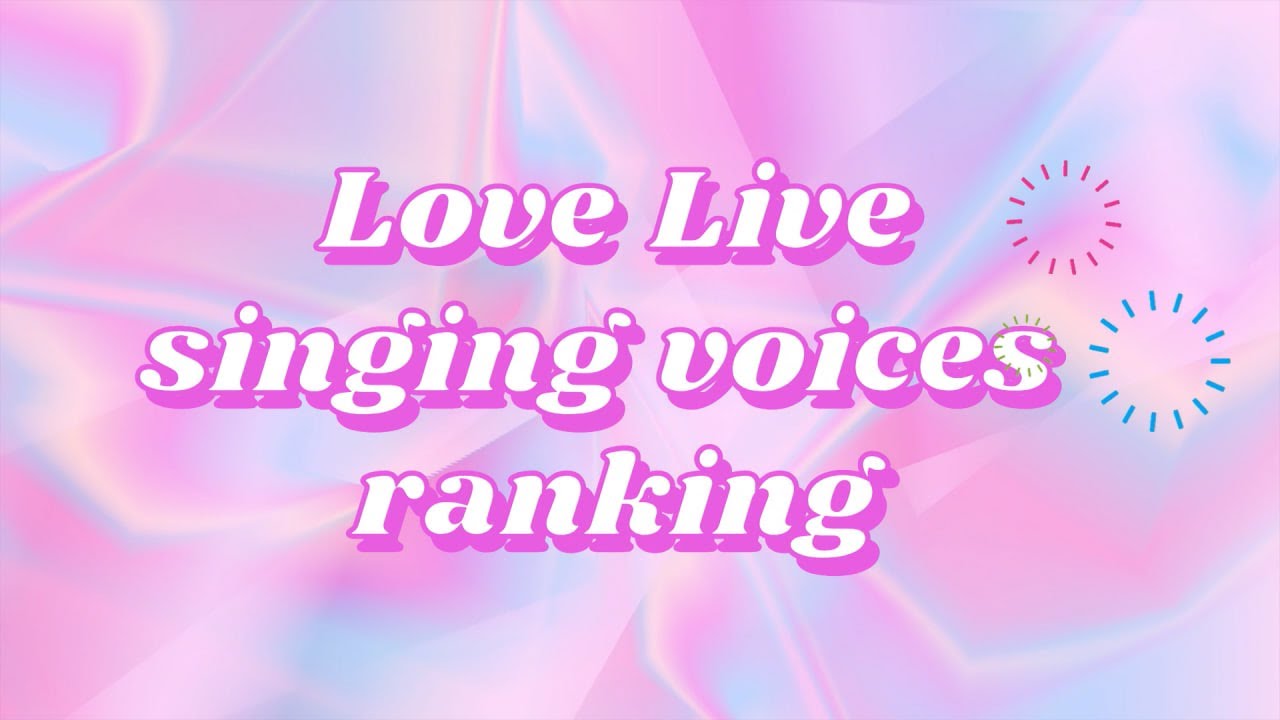 Love Live singing voices ranking