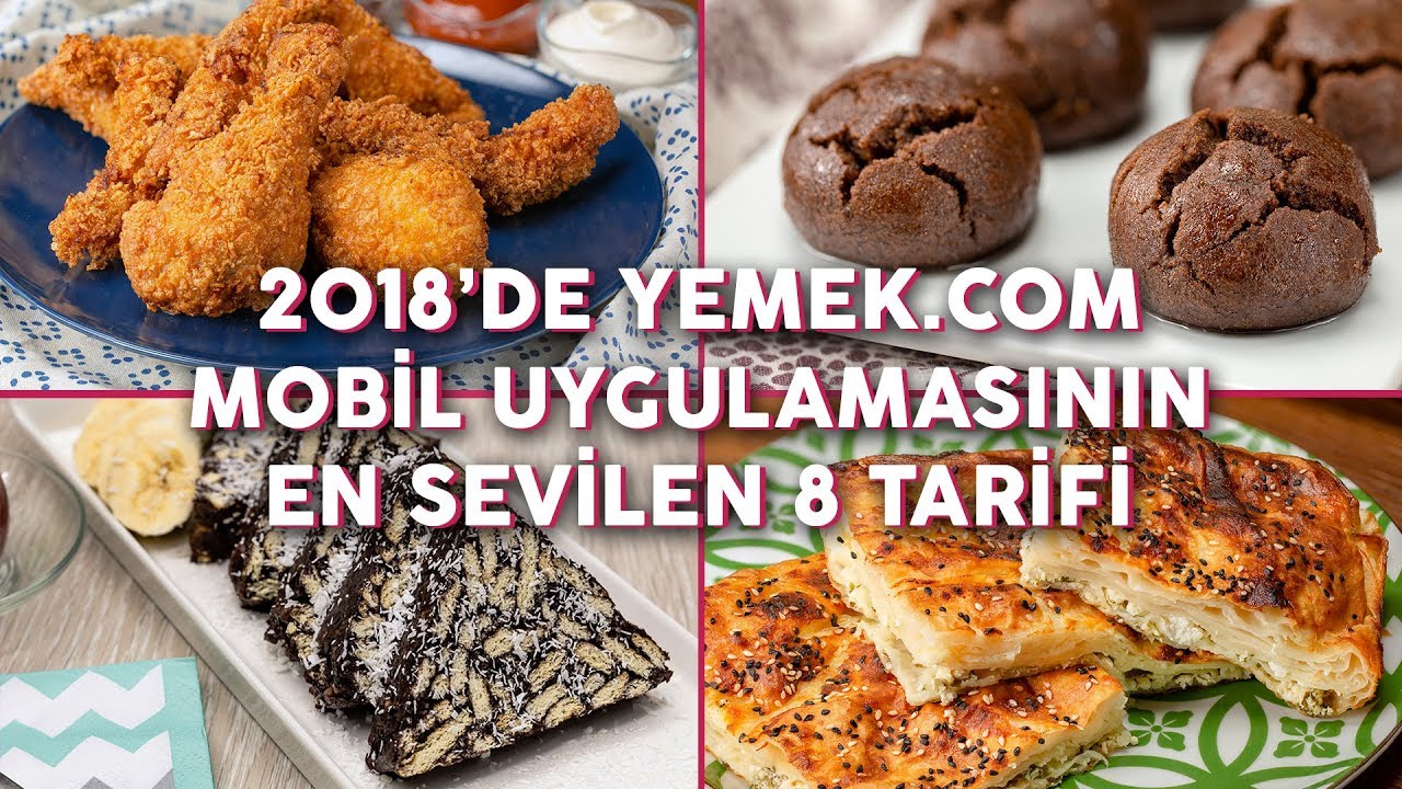 2018’de Yemek.com Mobil Uygulamasının En Sevilen 8 Tarifi (Seç Beğen)