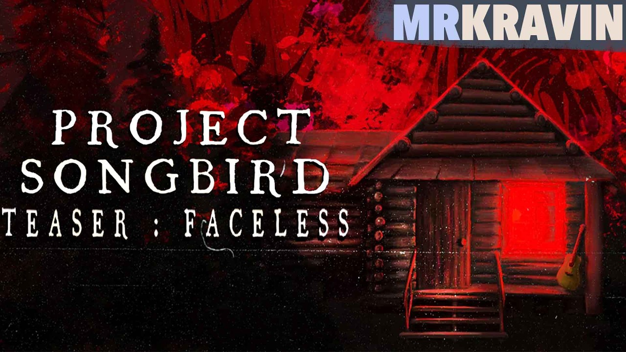 Тизер Project Songbird: Faceless &mdash; сюрреалистическая игра ужасов | Полное прохождение, все концовки