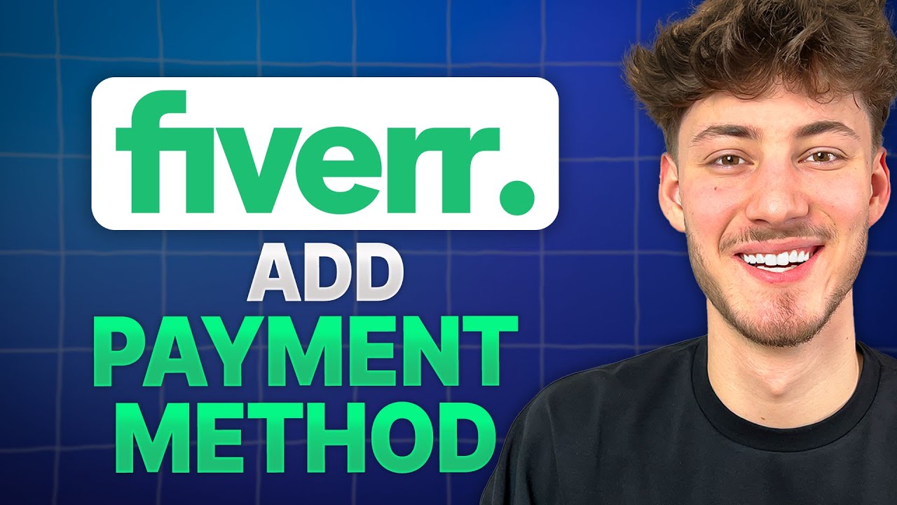 How To Add Payment Methods on Fiverr (2026 Updated Tutorial)