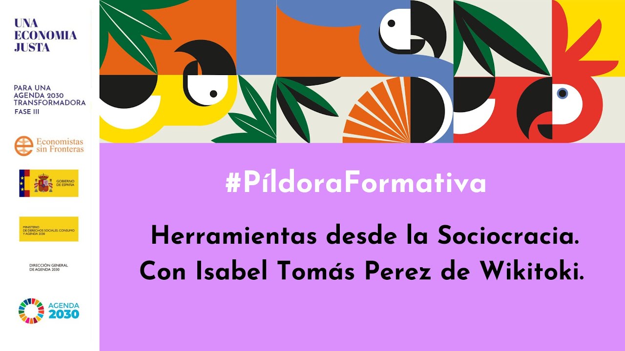 [P&iacute;ldora Formativa 3x03] Herramientas desde la Sociocracia.
