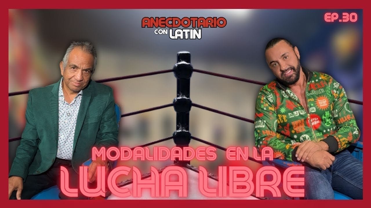 MODALIDADES EN LA LUCHA LIBRE 🔥🤼‍♂️| ANECDOTARIO CON LATIN | ANDRÉS PÉREZ SUSTAITA | EP.30
