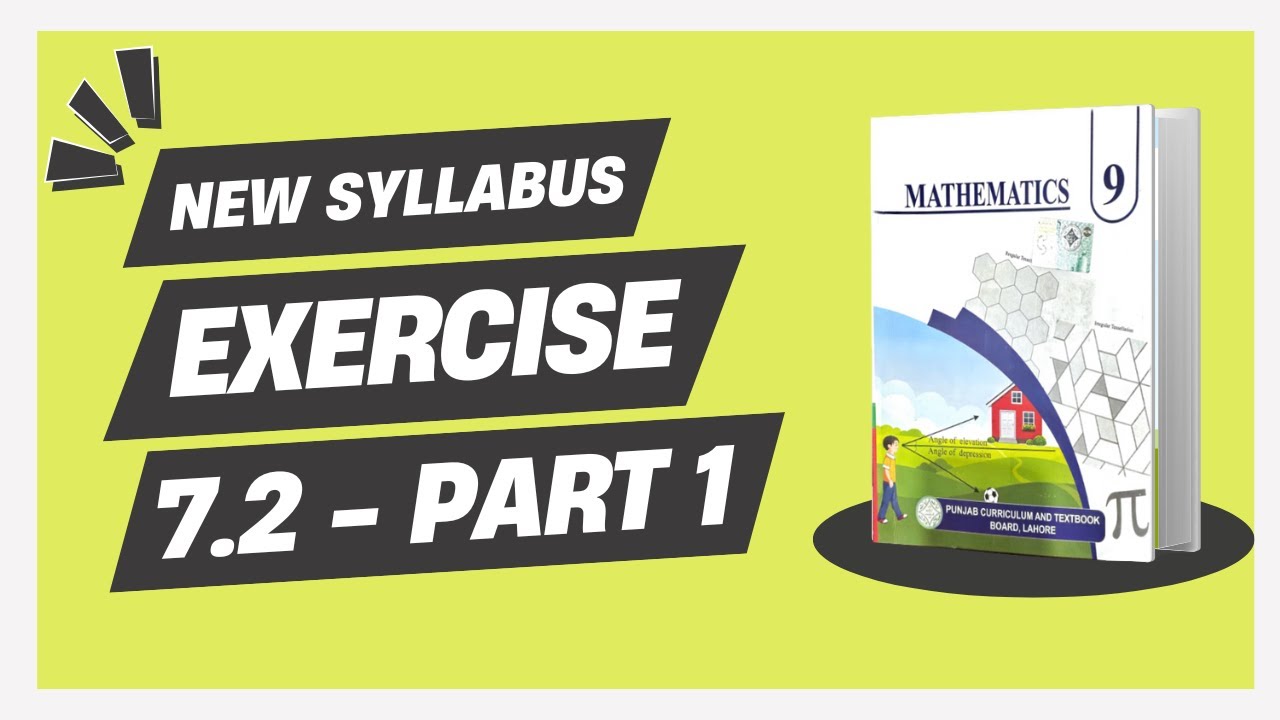 Exercise 7.2 - 9th Class Math  -  PART 1  | New Smart Syllabus (Updated Version)