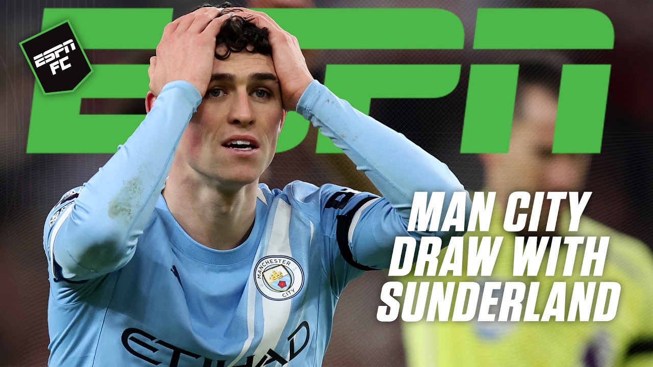 FULL REACTION: Manchester City held SCORELESS in draw with Sunderland 😳 | ESPN FC