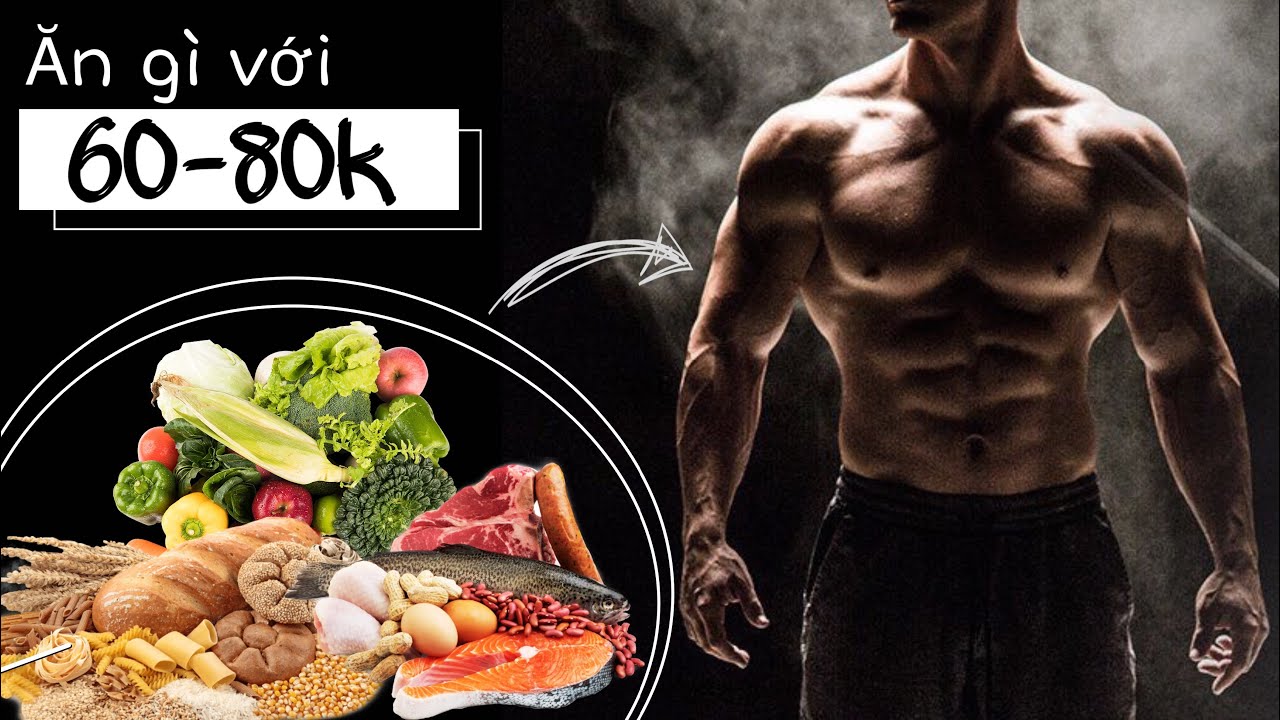 Chế Độ Ăn Khoa Học 60-80K/Ngày TĂNG CƠ & HEALTHY | Dinh Dưỡng Cho Từng Mục Tiêu