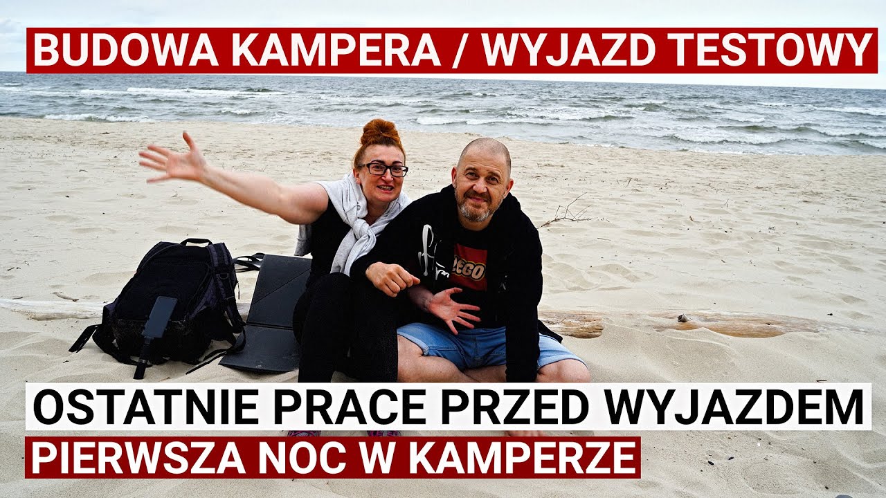 28. Pierwszy wyjazd i noc w kamperze! Dalsze prace w kamperze, fiat ducato L4H3. Kamperem po Polsce.