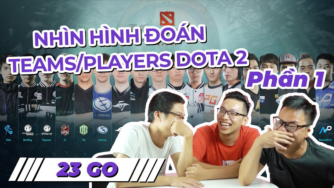 23 GO | Đuổi hình bắt Dota | Phần 1 | 23 GO #23