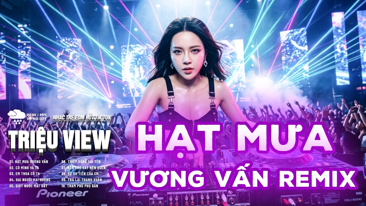 Hạt Mưa Vương Vấn Remix - BXH Nhạc Trẻ EDM Hot Trend 2026 Cực Cháy🎼Top 15 EDM TikTok Hay Nhất