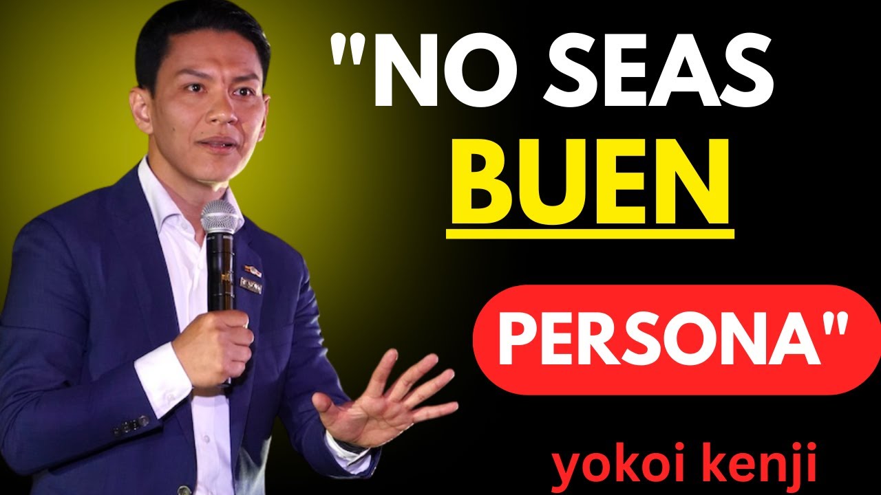 DEJA DE SER BUENO y Empieza a Ser INTELIGENTE | Yokoi Kenji