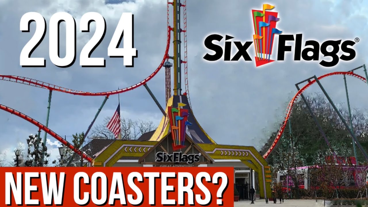 Which Six Flags Parks Are Getting New Coasters in 2024?