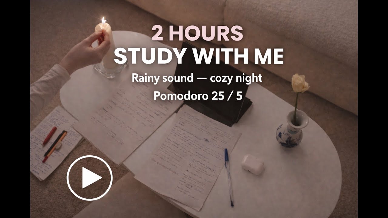 2 Hours Study with me · Pomodoro 25/5 ·  Rainy Sounds · Cozy & Calm