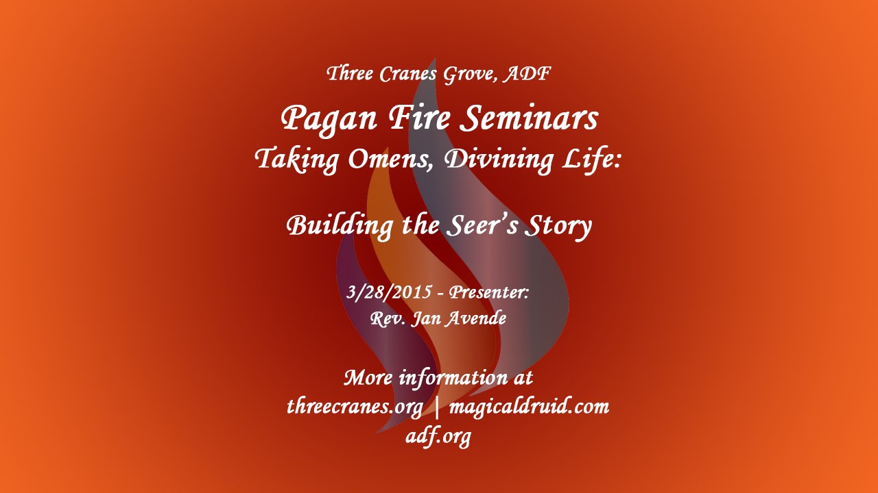 Pagan Fire Seminars 2015: Building the Seer's Story