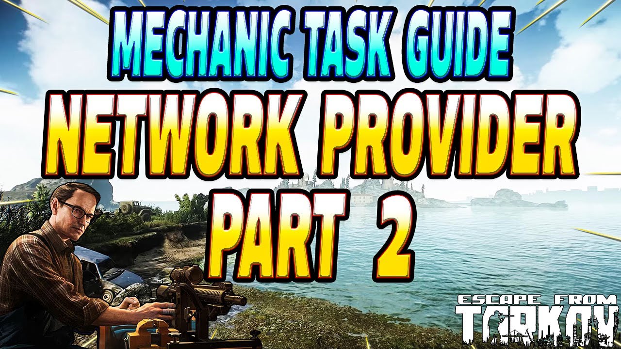 Network Provider Part 2 &mdash; Гайд по заданию Механика &mdash; Escape From Tarkov