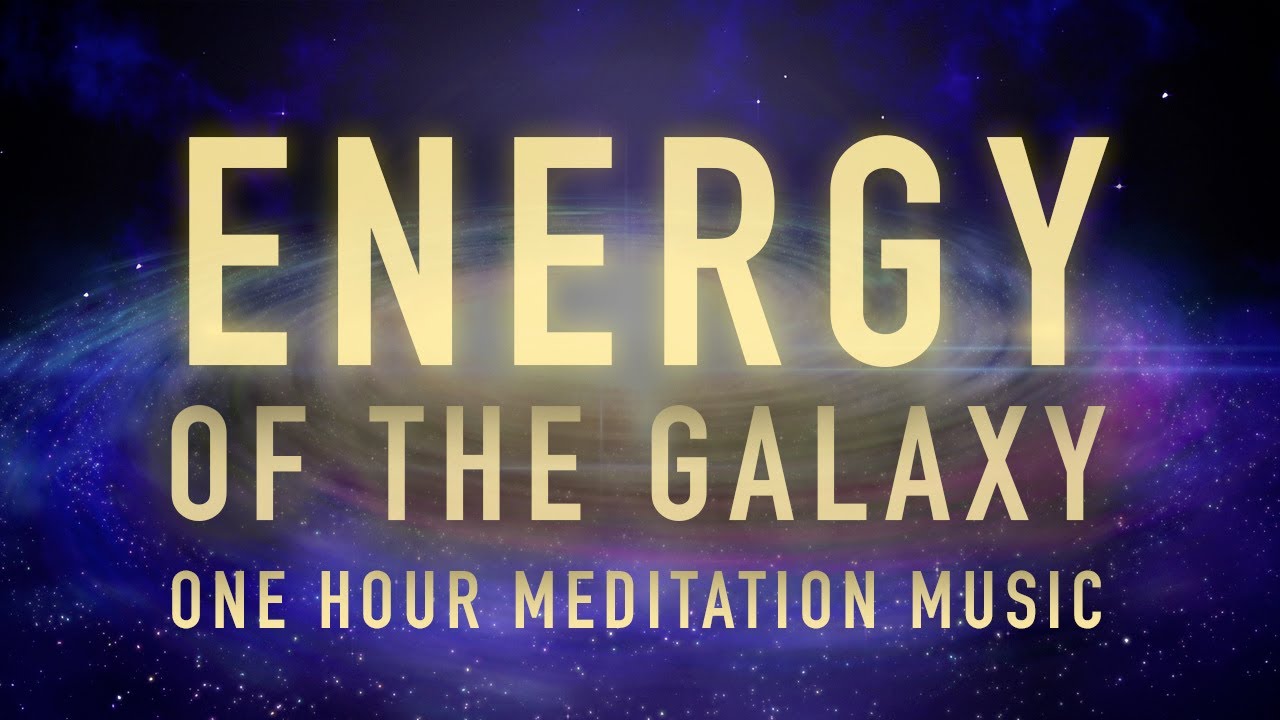 Mindfulness Meditation Music with Intro - Energy of the Galaxy - One Hour of Healing
