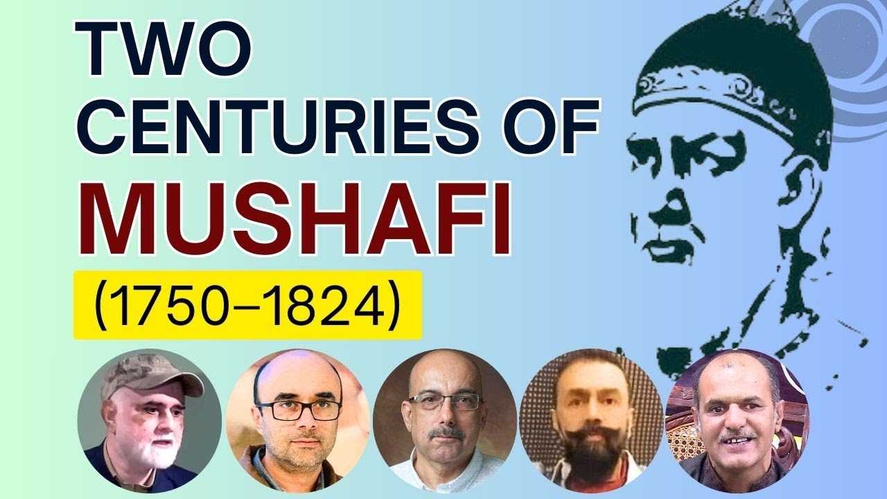 Two Centuries of Ghulam Hamdani Mushafi (1750&ndash;1824)