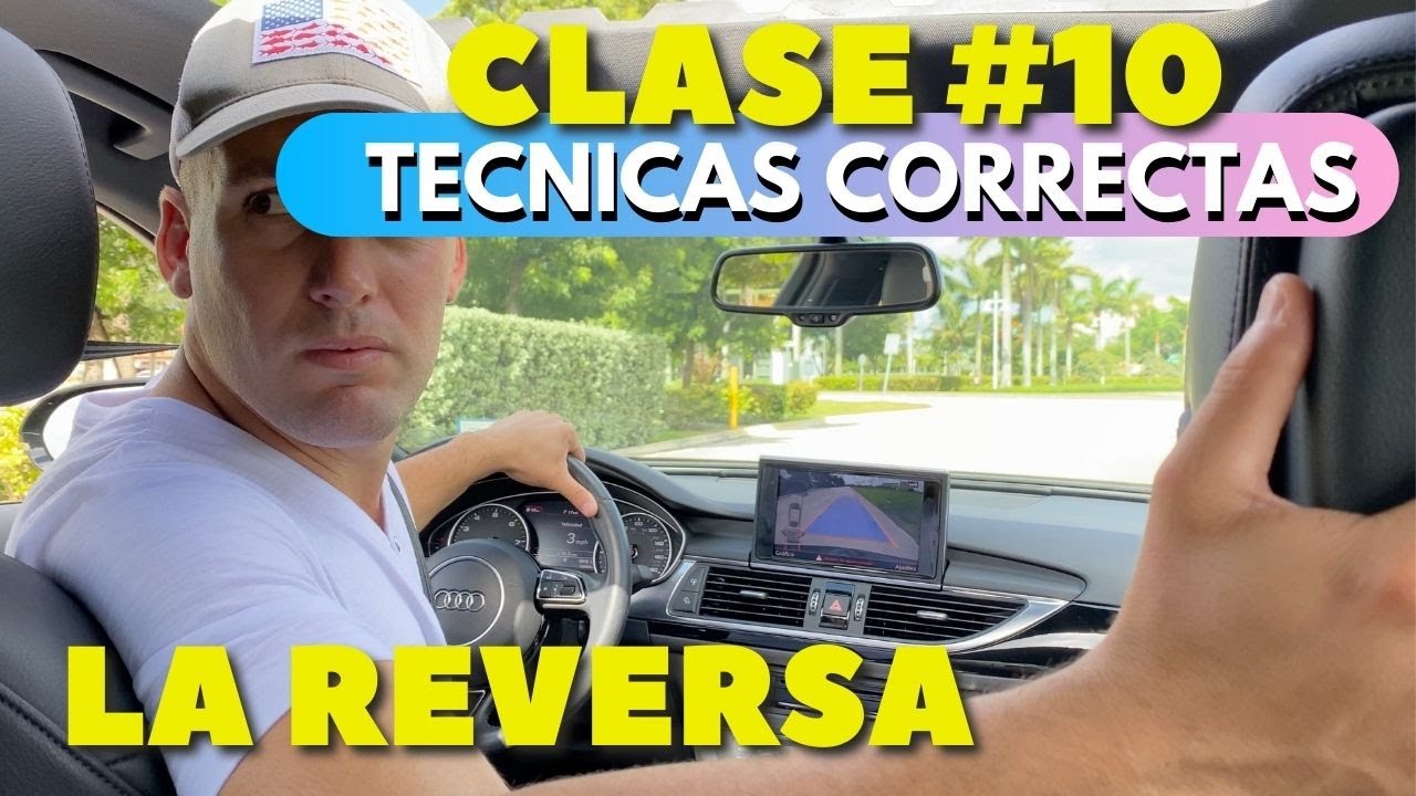TECNICAS PARA MANEJAR UN CARRO DE REVERSA.CLASE DE MANEJO #10.APRENDE A CONDUCIR.LICENCIA DE MANEJO
