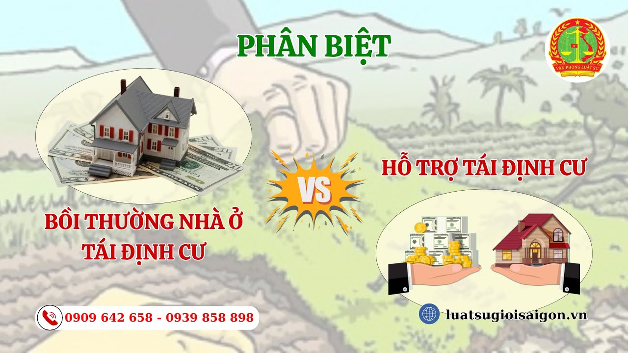 PHÂN BIỆT BỒI THƯỜNG NHÀ Ở TÁI ĐỊNH CƯ VÀ HỖ TRỢ TÁI ĐỊNH CƯ KHI NHÀ NƯỚC THU HỒI ĐẤT MỚI NHẤT 2025