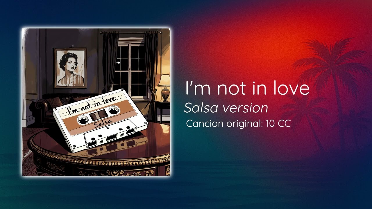 I'm not in love (Salsa version)