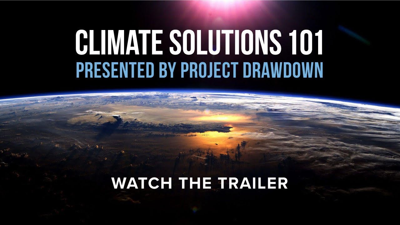 Project Drawdown presents Climate Solutions 101 | Trailer