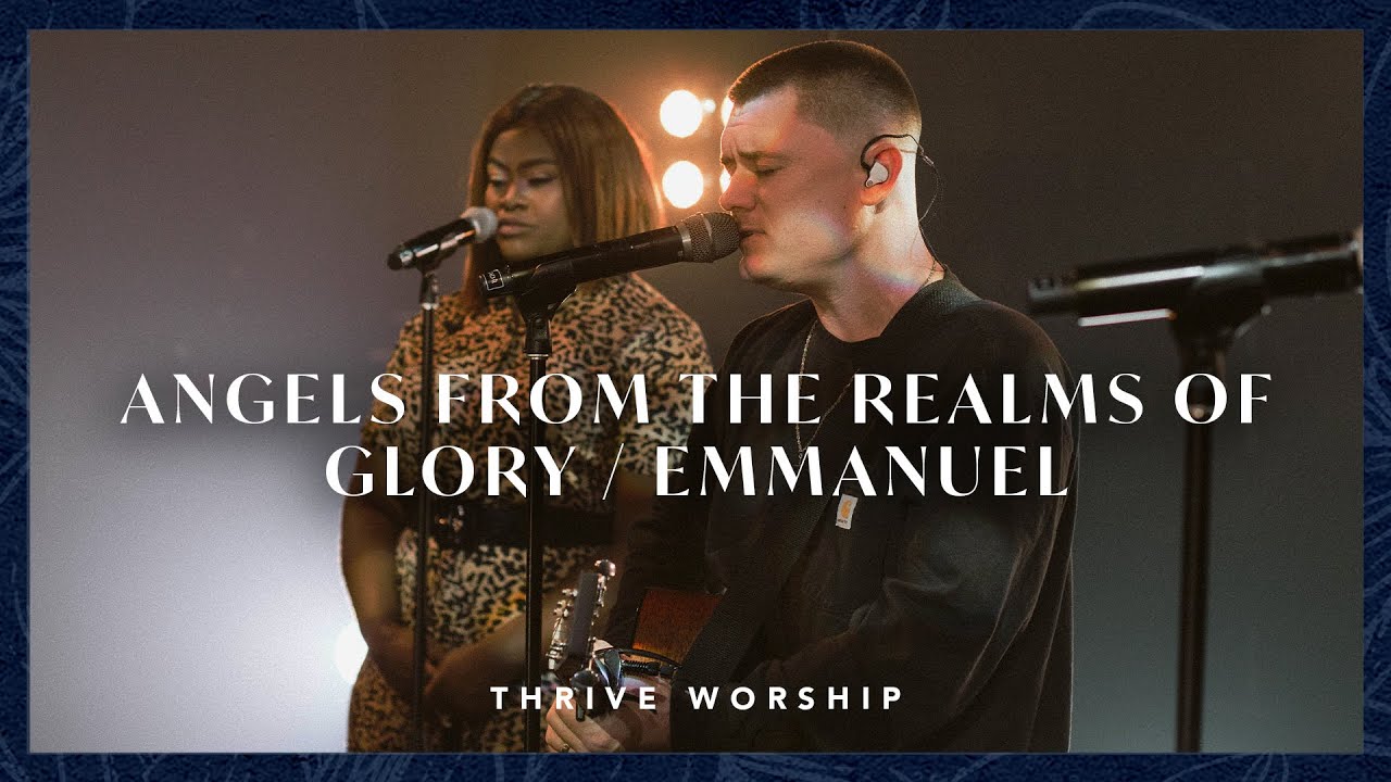 Angels From The Realms of Glory / Emmanuel - REVERE, Thrive Worship (Official Live Video)