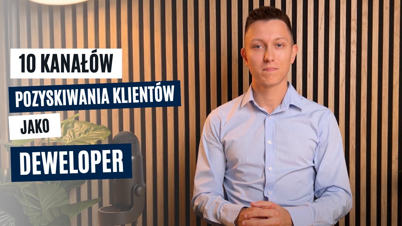 Jak pozyskiwać klientów jako deweloper? 10 sprawdzonych sposobów.