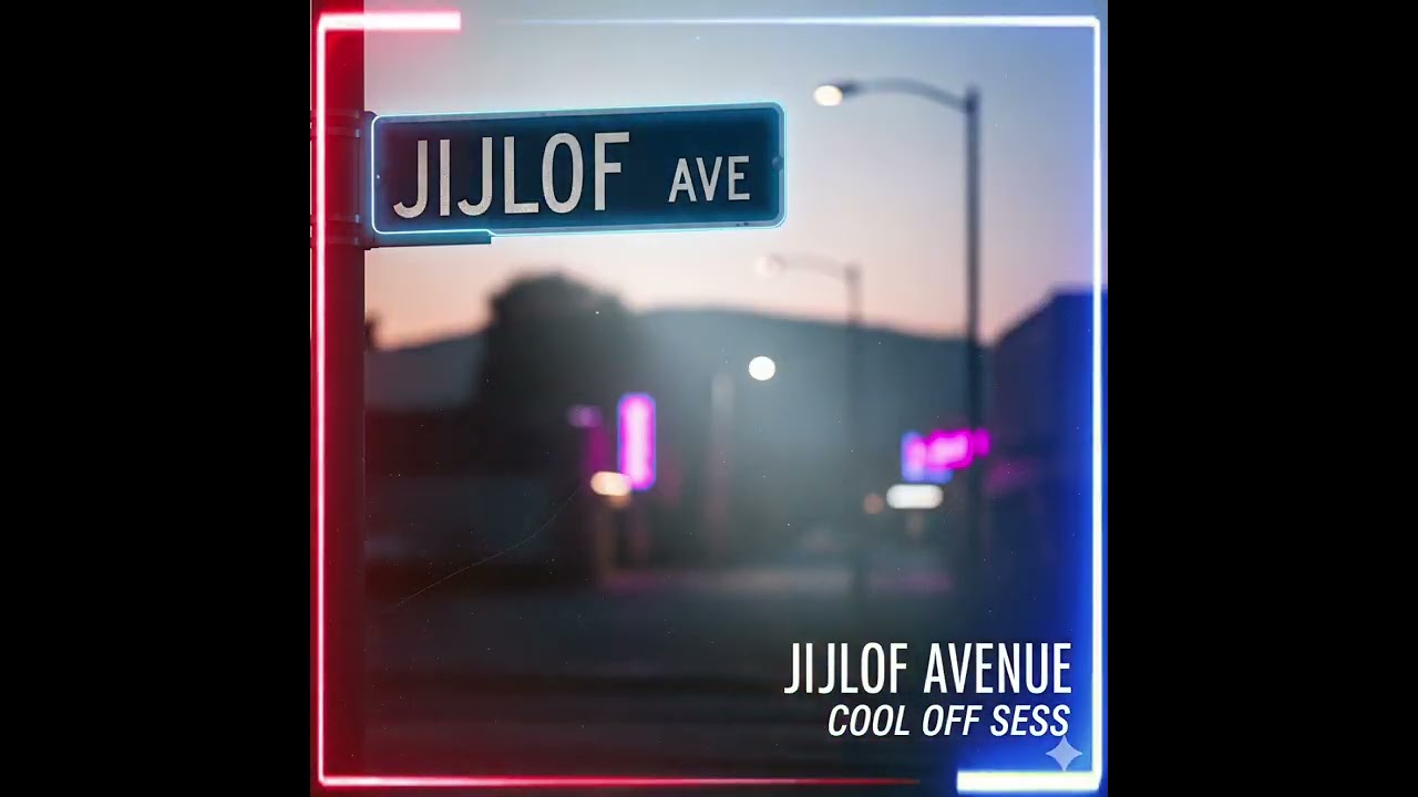 JIJLOF AVENUE - COOL OFF SESSION ROAD