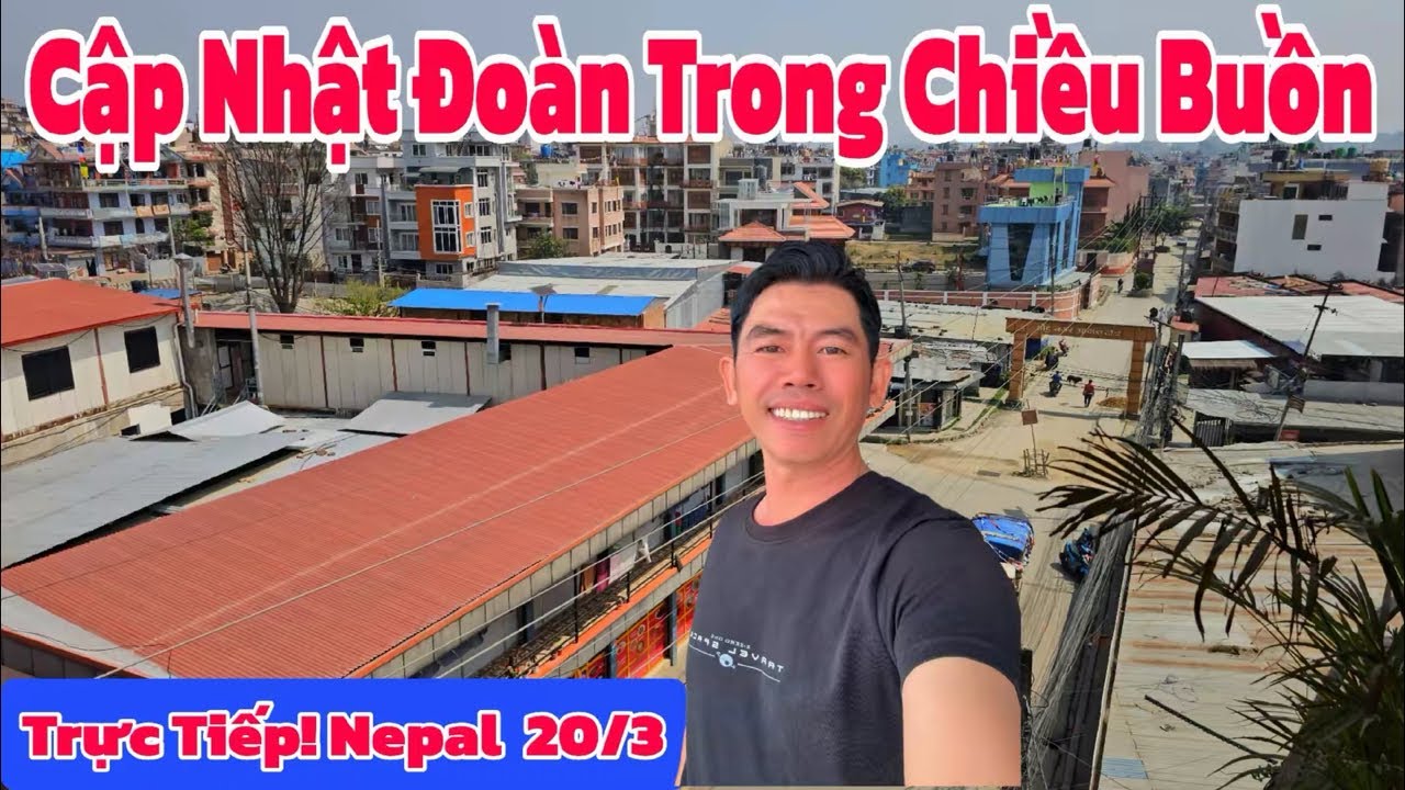 🔴 Trực Tiếp! Cập Nhật, Tình Hình. Chiều Buồn Nepal…#nguyendongthap #thayminhtue #nepal #kathmandu