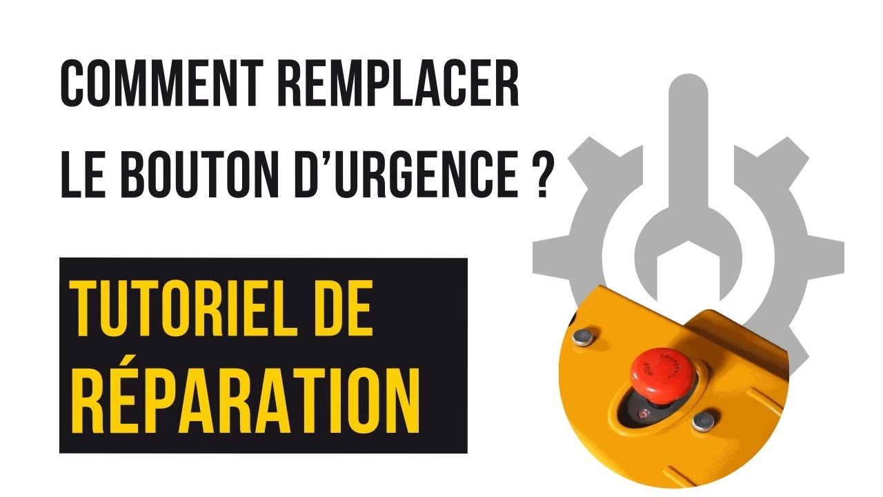 Comment remplacer un bouton d’arrêt d’urgence ?