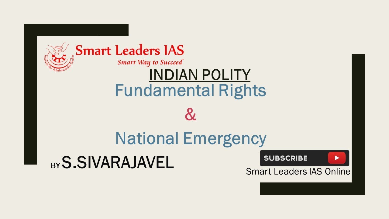 Fundamental Rights and National Emergency by S.Sivarajavel, Director, Smart Leaders IAS, Chennai