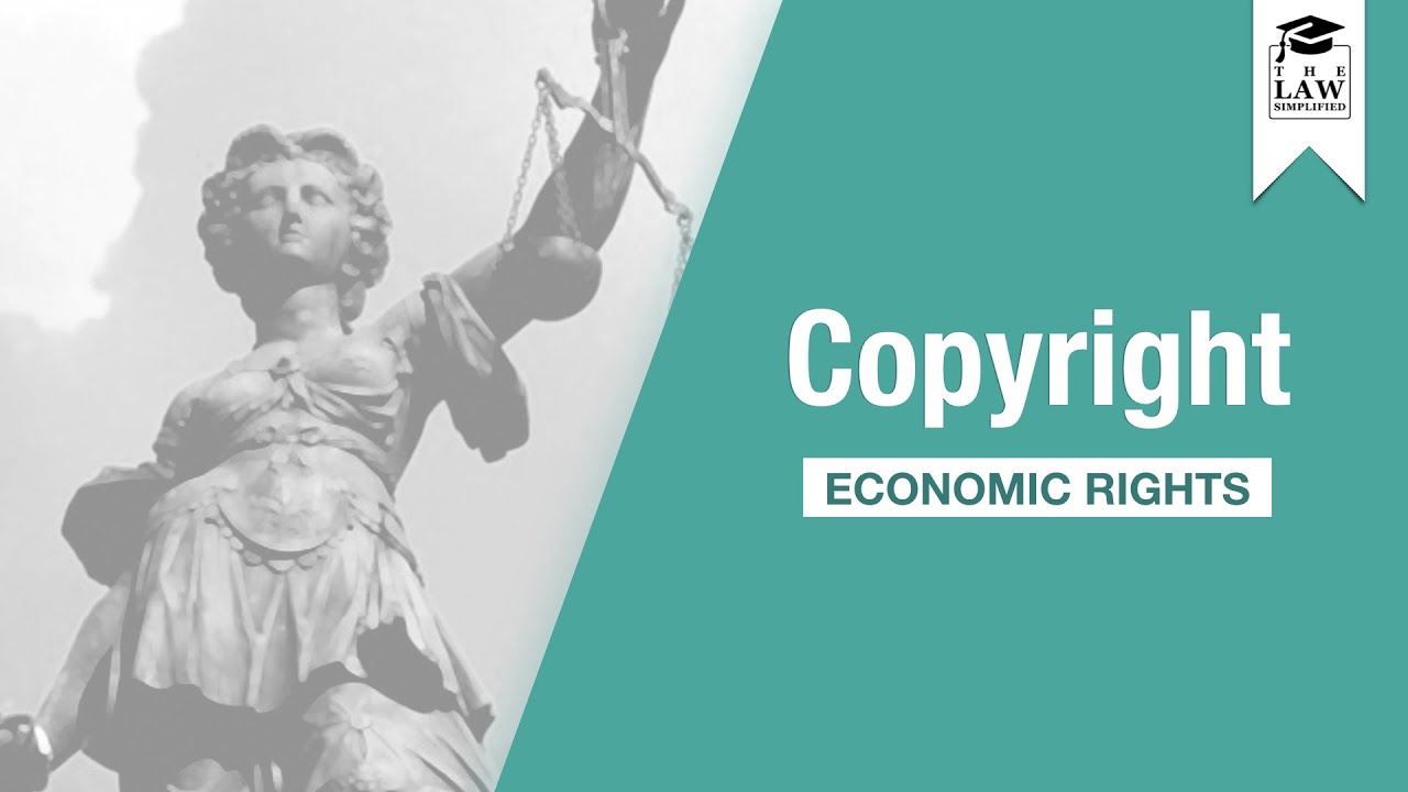 Intellectual Property - Copyright II: Economic Rights