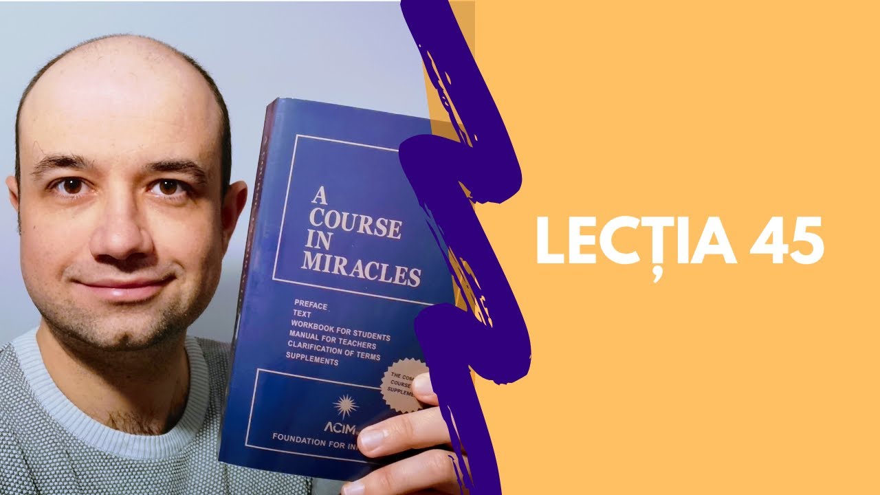 Lecția 45 - Un Curs în Miracole