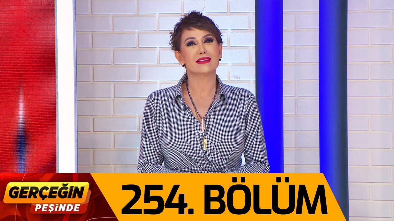 Gerçeğin Peşinde 254. Bölüm