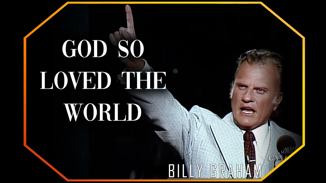 God so loved the world | Billy Graham Sermon #BillyGraham #Gospel #Jesus #Christ