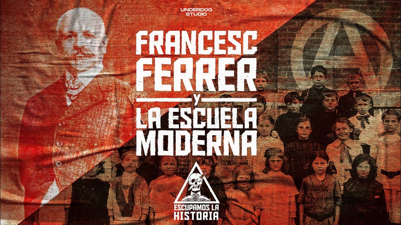 Francesc Ferrer i Guàrdia y la Escuela Moderna.
