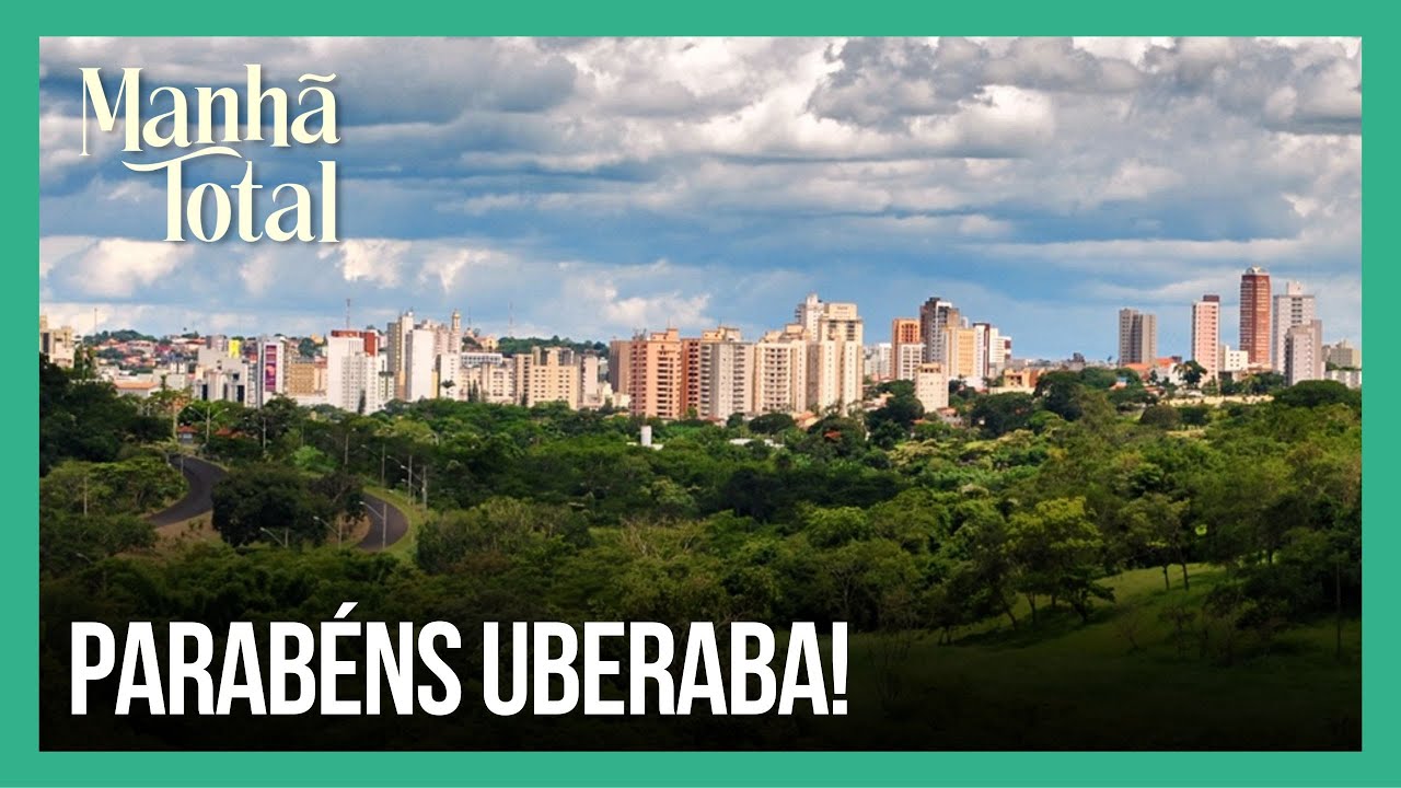 203 ANOS DE UBERABA! Um jeito especial de sentir a cidade | MANHÃ TOTAL